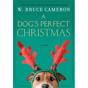 A Dog's Perfect Christmas -- W. Bruce Cameron